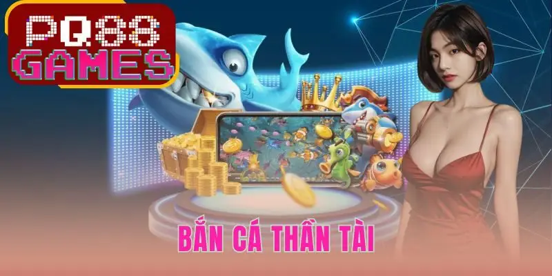 Bắn Cá Thần Tài