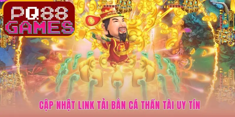 Link tải bắn cá thần tài chính chủ giúp bảo vệ acc an toàn