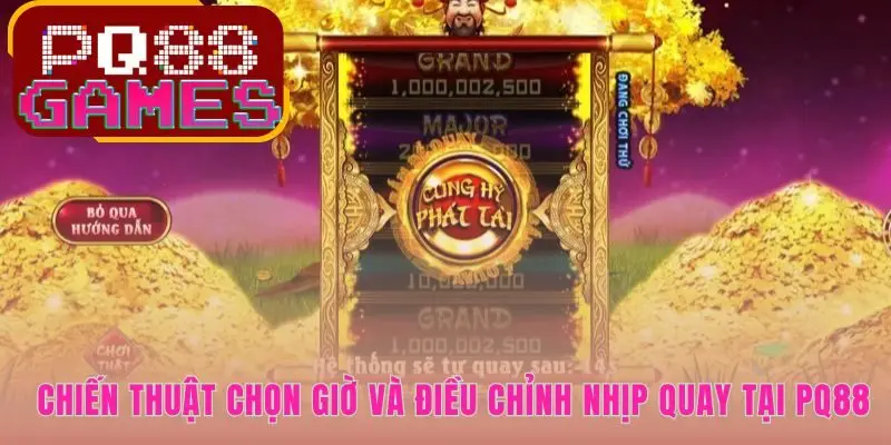 Kinh nghiệm chơi nổ hũ cung hỷ phát tài chọn khung giờ chuẩn xác