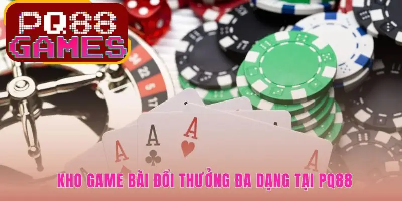 Danh mục game bài phong phú đáp ứng mọi gu thẩm mỹ