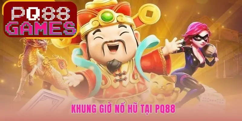 Mẹo quay hũ thần tài chọn thời điểm quỹ thưởng tích lũy cao nhất